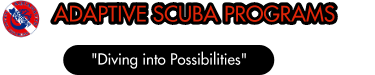 ADAPTIVE SCUBA PROGRAMS